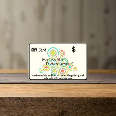Give the gift of choice with Eclectic Treasures' gift cards. Perfect for any occasion